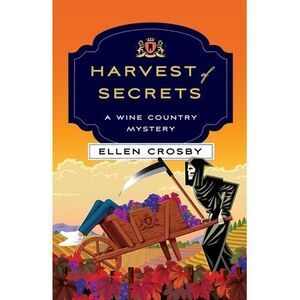 Harvest of Secrets: A Wine Country Mystery -- Ellen Crosby